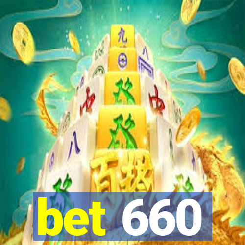 bet 660